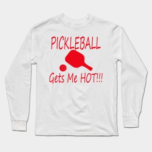 PIckleball gets me hot! red Long Sleeve T-Shirt